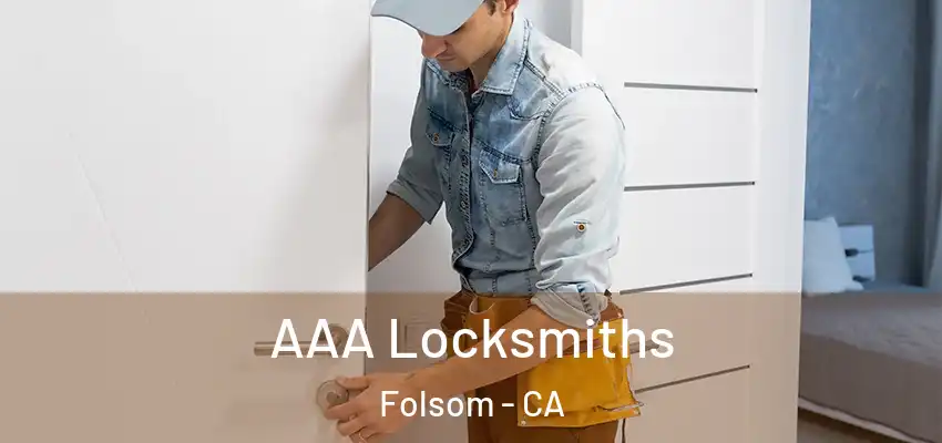 AAA Locksmiths Folsom - CA