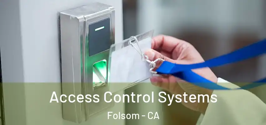Access Control Systems Folsom - CA
