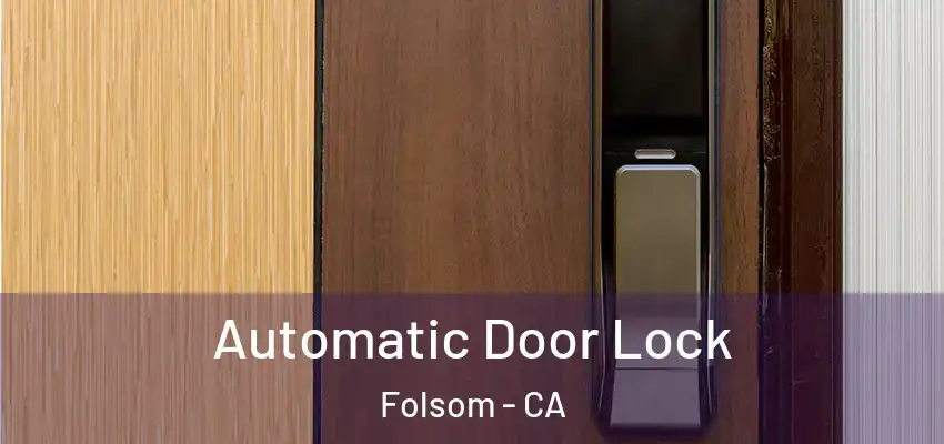  Automatic Door Lock Folsom - CA