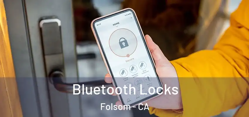  Bluetooth Locks Folsom - CA