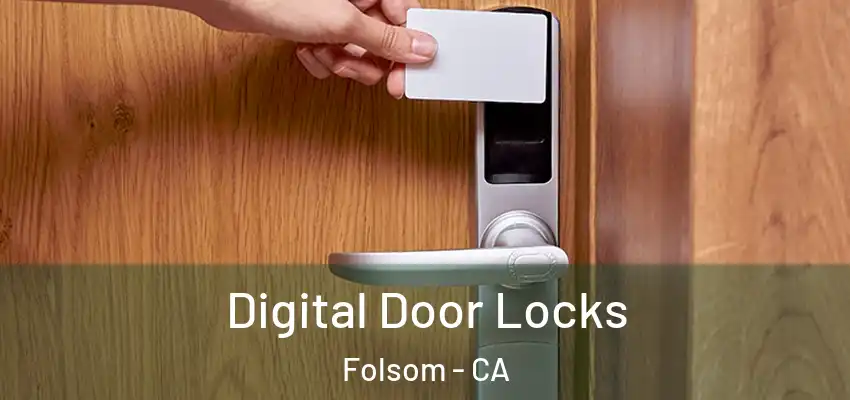 Digital Door Locks Folsom - CA