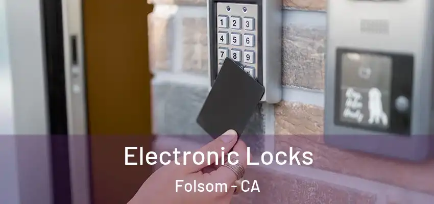 Electronic Locks Folsom - CA