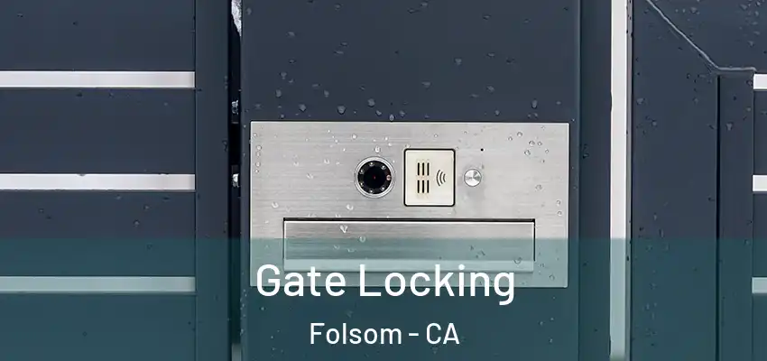 Gate Locking Folsom - CA