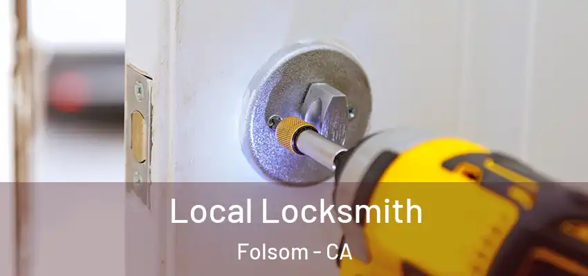  Local Locksmith Folsom - CA