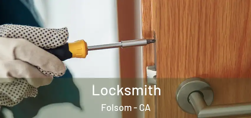 Locksmith Folsom - CA