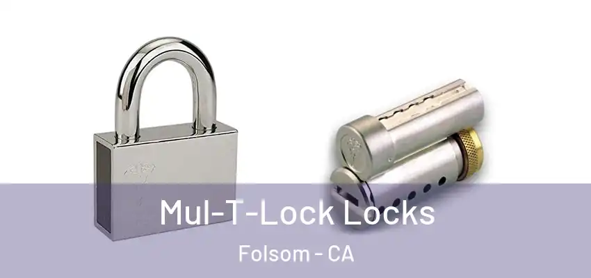  Mul-T-Lock Locks Folsom - CA