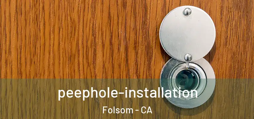  peephole-installation Folsom - CA