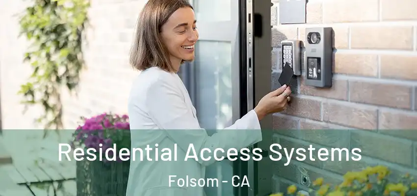 Residential Access Systems Folsom - CA