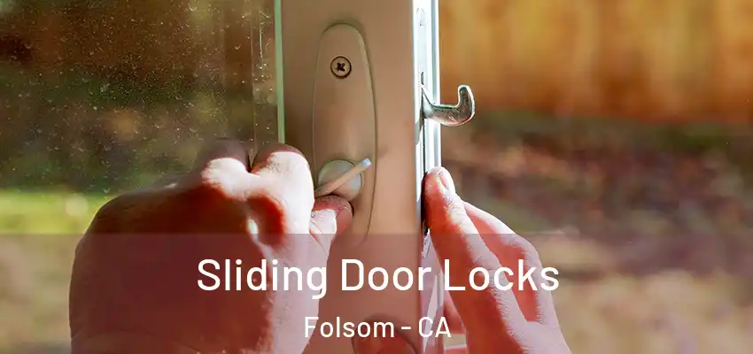 Sliding Door Locks Folsom - CA