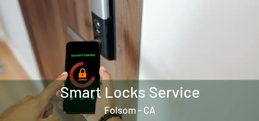 Smart Locks Service Folsom - CA